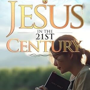 LIVING THE LIFE OF JESUS IN THE 21ST CENTURY